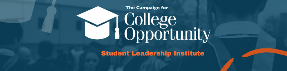 Campaign for College Opportunity Student Leadership Institute